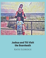 Joshua and Tili Visit the Boardwalk B0CVB1HKQC Book Cover