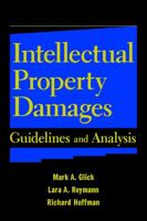 Intellectual Property Damages: Guidelines and Analysis 0471237191 Book Cover