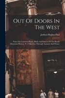 Out of Doors in the West: Notes on Common Plants, Birds, and Insects of the Rocky Mountain Plateau. PT. I: Sketches Through Autumn and Winter - 1019295376 Book Cover