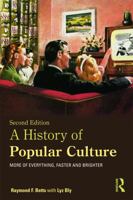 A History of Popular Culture: More of Everything, Faster and Brighter 0415221285 Book Cover