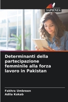 Determinanti della partecipazione femminile alla forza lavoro in Pakistan (Italian Edition) 6206935590 Book Cover