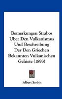 Bemerkungen Strabos Uber Den Vulkanismus Und Beschreibung Der Den Griechen Bekannten Vulkanischen Gehiete (1893) 1160322309 Book Cover