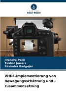 VHDL-Implementierung von Bewegungsschätzung und -zusammensetzung (German Edition) 6207820193 Book Cover