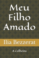 Meu Filho Amado: A Colheita 1980793581 Book Cover