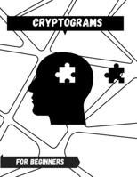 Cryptograms for Beginners: Keep you sharp with these random Facts Cryptograms just for you! B08JDYXRY9 Book Cover