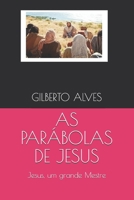 As Par�bolas de Jesus: Jesus, um grande Mestre e Educador B08QWH8RYD Book Cover