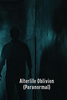 Afterlife Oblivion (Paranormal) B0DSSQVB3M Book Cover