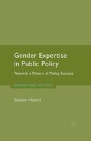 Gender Expertise in Public Policy: Towards a Theory of Policy Success 1137365161 Book Cover