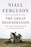 The Great Degeneration: How Institutions Decay and Economies Die 0143125524 Book Cover