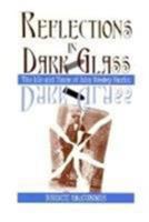 Reflections in Dark Glass: The Life and Times of John Wesley Hardin 1574410083 Book Cover