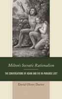 Milton's Socratic Rationalism: The Conversations of Adam and Eve in Paradise Lost 1498532640 Book Cover