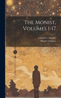 The Monist, Volumes 1-17 1022542710 Book Cover