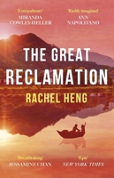 The Great Reclamation: 'Every Page Pulses with Mud and Magic' Miranda Cowley Heller 1035406349 Book Cover