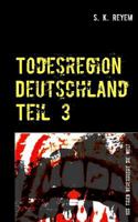 Todesregion Deutschland Teil 3: Ihr Trieb beherrscht die Welt 3746064333 Book Cover