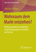 Wohnraum Dem Markt Entziehen?: Wohnungspolitik Und Städtische Soziale Bewegungen in Frankfurt Und Tel Aviv 3658179929 Book Cover