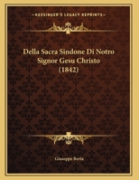 Della Sacra Sindone Di Notro Signor Gesu Christo 1160858608 Book Cover