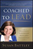 Coached to Lead: How to Achieve Extraordinary Results with an Executive Coach 0787981443 Book Cover