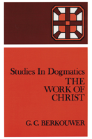 The Work of Christ (Studies in Dogmatics) 0802848192 Book Cover