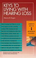 Keys to Living With Hearing Loss (Barron's Keys to Retirement Planning) 0764100173 Book Cover