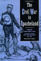The Civil War in Apacheland: Sergeant George Hand's Diary, California, Arizona, West Texas, New Mexico, 1861-1864 094438336X Book Cover