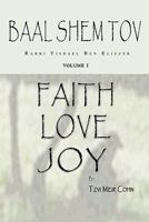 Baal Shem Tov Faith Love Joy: Mystical Stories of the Legendary Kabbalah Master 0979286514 Book Cover