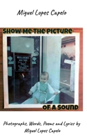 Show Me The Picture Of A Sound: East Of Greenwich Volume 1 B0H7K51QF3 Book Cover