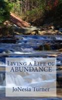 Living a Life of Abundance 1545127689 Book Cover