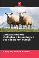 Compatibilidade etológica e imunológica dos casais em ovinos 6209516432 Book Cover