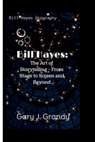 BILL HAYES: The Art of Storytelling - From Stage to Screen and Beyond B0CSG2PX1C Book Cover