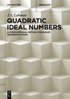 Quadratic Ideal Numbers: A Computational Method for Binary Quadratic Forms (De Gruyter Textbook) 3111319350 Book Cover