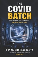 The Covid Batch: For the Generation That Never Got a Last Day. B0HHZ9GQHM Book Cover