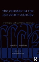 The Crusade in the Fifteenth Century: Converging and Competing Cultures 1472464710 Book Cover