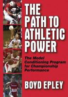 The Path to Athletic Power: The Model Conditioning Program for Championship Performance 0736047018 Book Cover