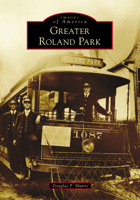 Greater Roland Park 1467122661 Book Cover