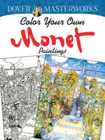 Dover Masterworks: Color Your Own Monet Paintings 0486779459 Book Cover