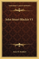 John Stuart Blackie V1 116264706X Book Cover