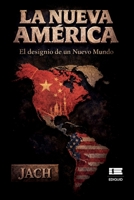 La nueva América: El designio de un nuevo mundo (Spanish Edition) 6125184978 Book Cover