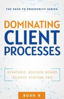 Dominating Client Processes (The Path to Prosperity) 1957217871 Book Cover