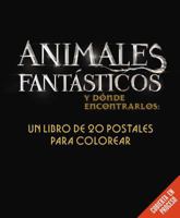 Animales fantásticos y dónde encontrarlos: Un libro de 20 postales para colorear 0718091868 Book Cover