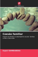 Coesão familiar: Impacto da família no desempenho escolar: famílias unidas e desunidas (Portuguese Edition) 6208686016 Book Cover