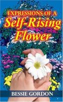 Expressions of a Self Rising Flower 1594539995 Book Cover