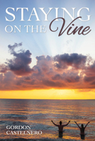 Staying on the Vine 1633571610 Book Cover