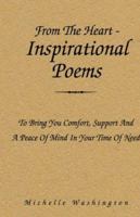 From the Heart-inspirational Poems: To Bring You Comfort,support and a Peace of Mind in Your Time of Need 1669850064 Book Cover