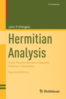 Hermitian Analysis: From Fourier Series to Cauchy-Riemann Geometry 3030165167 Book Cover