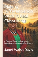 Making Differentiation Work in Real Classrooms: A Practical Guide for Teachers to Reach Every Learner with Confidence B0H1BCMZ6J Book Cover