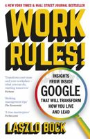 Work Rules!: Insights from Inside Google That Will Transform How You Live and Lead 1444792385 Book Cover