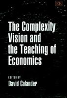 The Complexity Vision And The Teaching Of Economics 1840642521 Book Cover