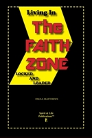 Living In The Faith Zone: Locked And Loaded B084Z4MSZ8 Book Cover