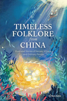Timeless Folklore and Tales of China 1632880687 Book Cover