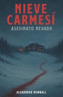 NIEVE CARMESÍ: Asesinato Nevado (Spanish Edition) B0FD7XY3JF Book Cover
